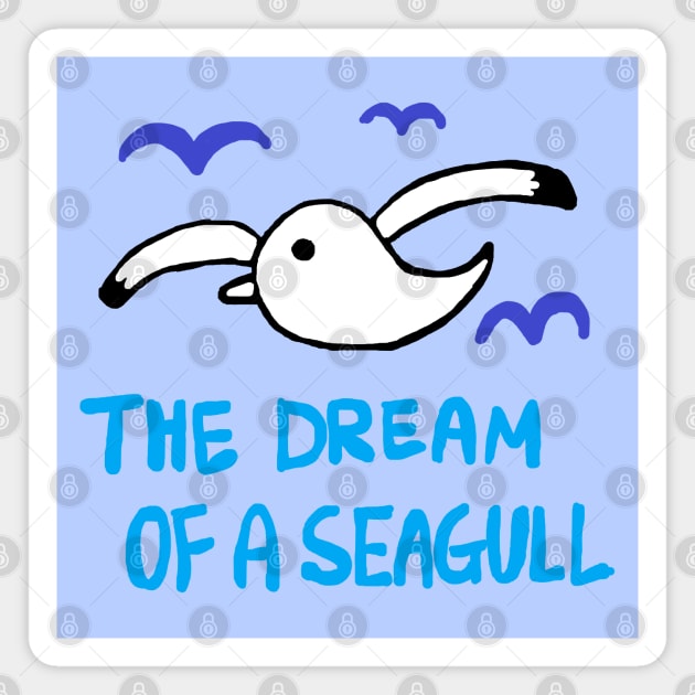 the dream of a seagull Magnet by zzzozzo